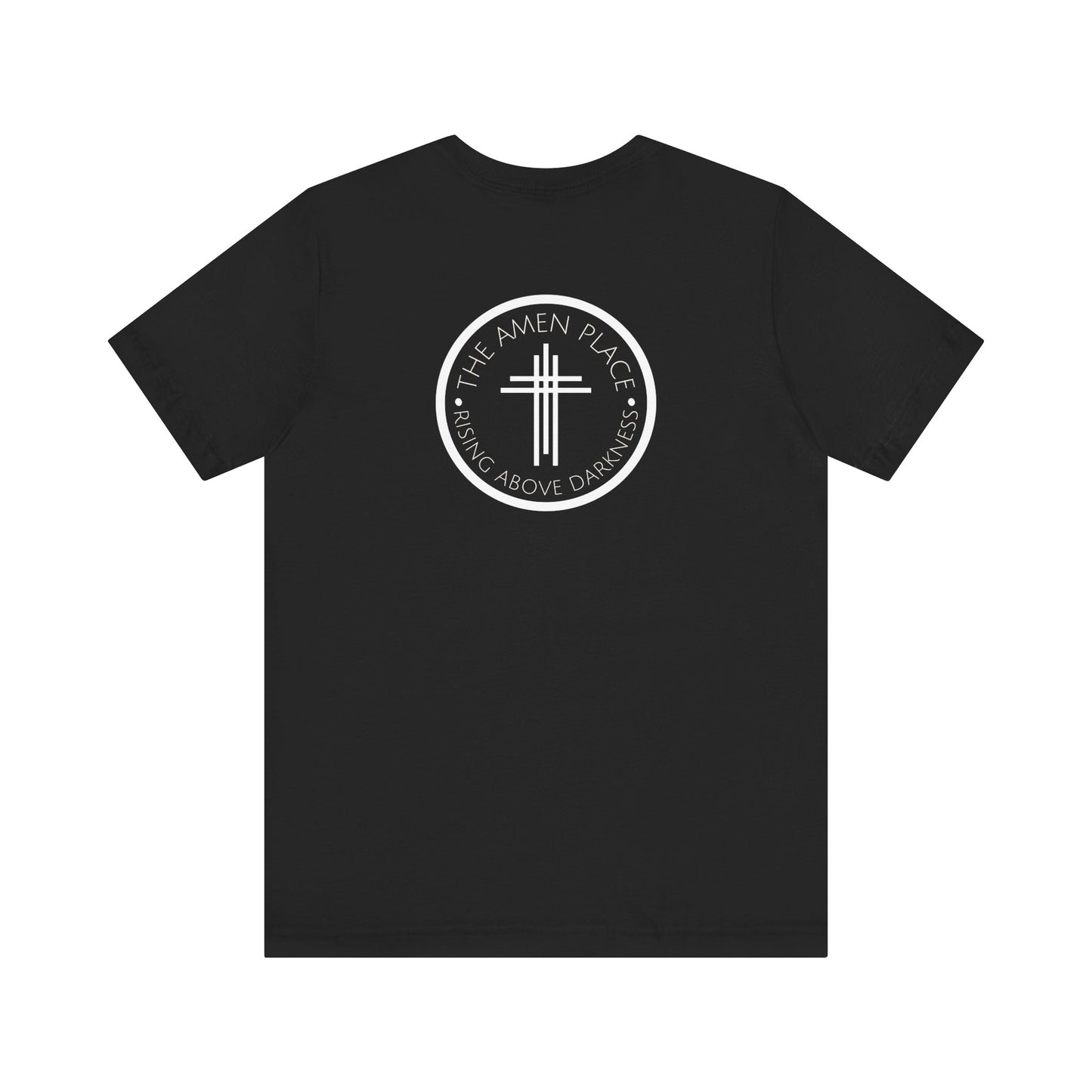 Rising Above Darkness The Amen Place | Christian Shirt