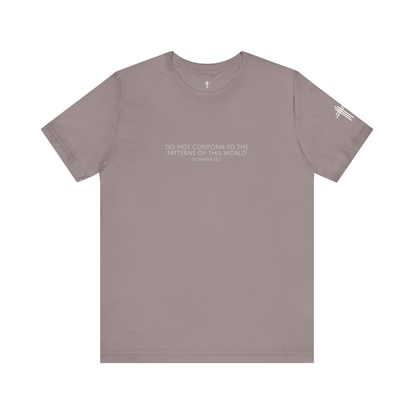 Do Not Conform To The Patterns Of This World Romans 12:2 | Christian Shirt