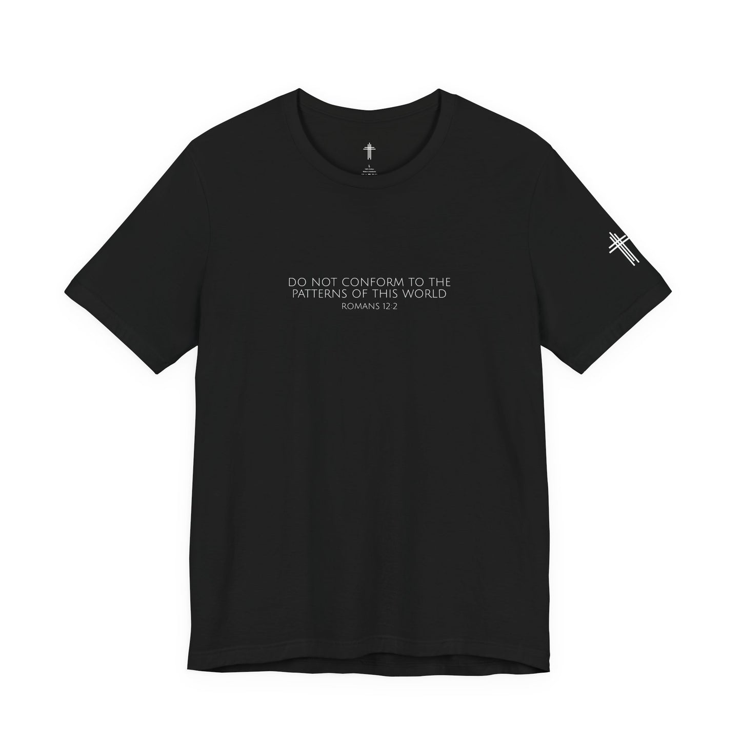 Do Not Conform To The Patterns Of This World Romans 12:2 | Christian Shirt
