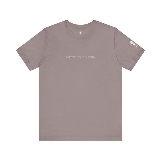 Pray Without Ceasing | Christian Shirt